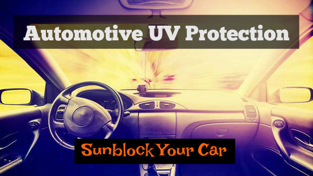 Automotive UV Protection: Sunblock Your Car